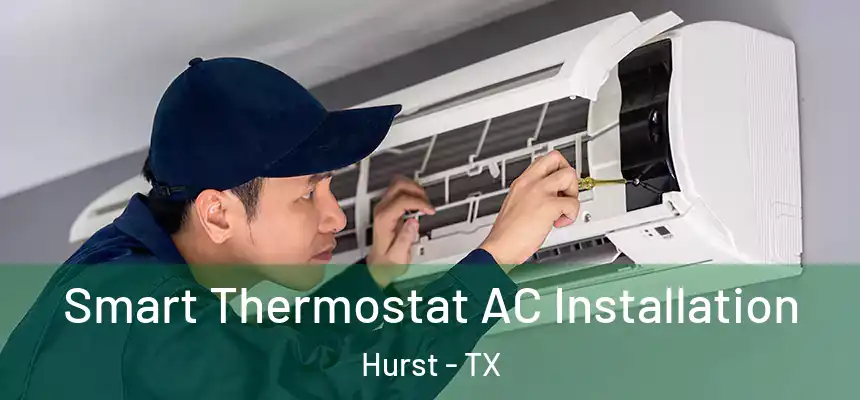 Smart Thermostat AC Installation Hurst - TX