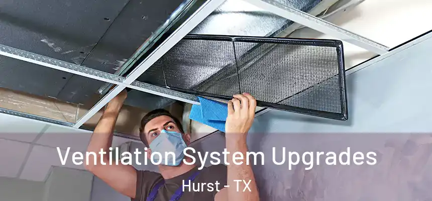  Ventilation System Upgrades Hurst - TX